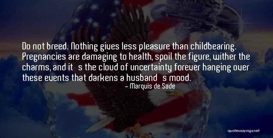 Pregnancy And Husband Quotes By Marquis De Sade