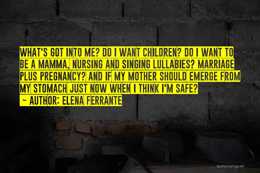 Pregnancy And Marriage Quotes By Elena Ferrante