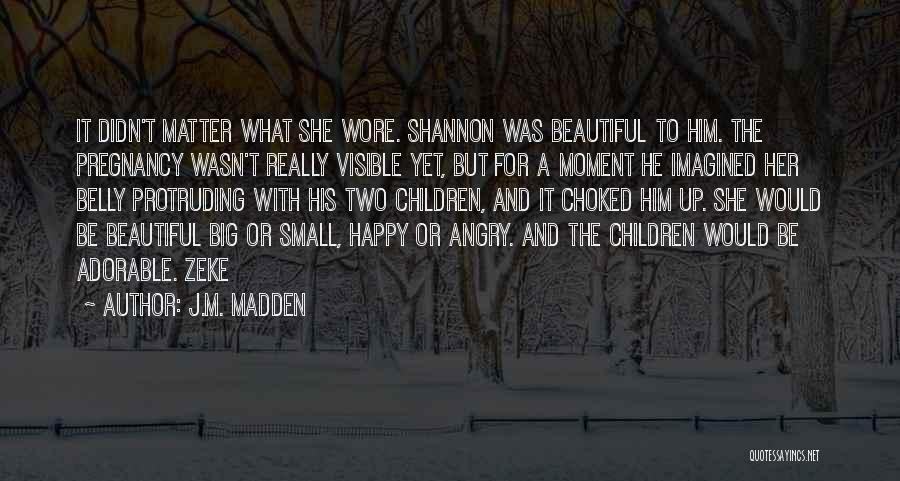 Pregnancy Beautiful Quotes By J.M. Madden