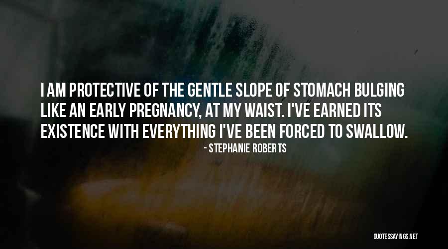 Pregnancy Body Quotes By Stephanie Roberts Pregnancy Body Quotes By Stephanie Roberts