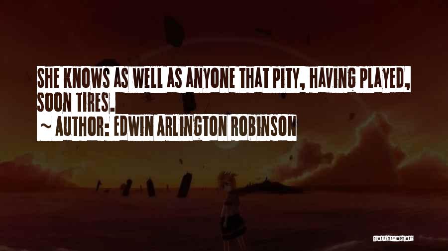 Pregnancy Changing Your Life Quotes By Edwin Arlington Robinson