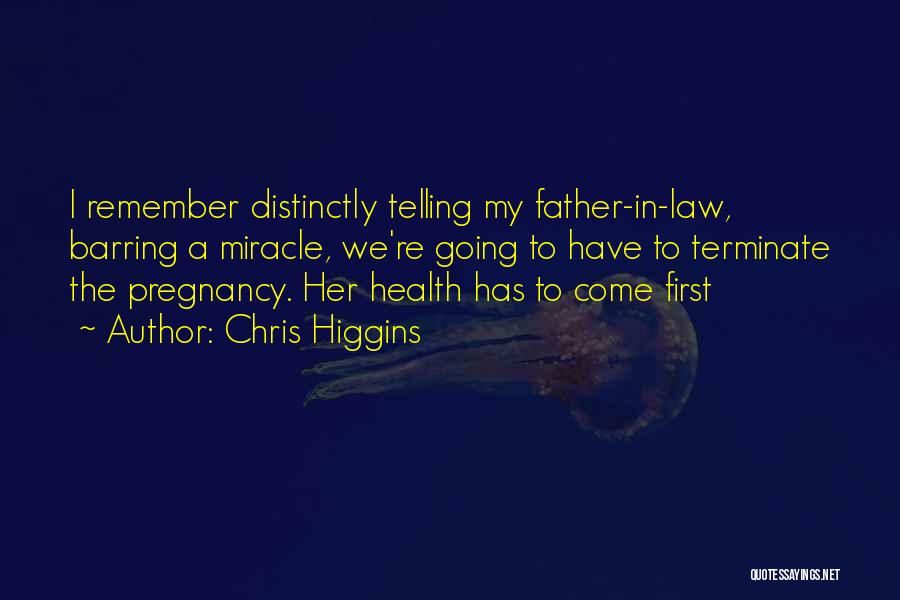 Pregnancy Father Quotes By Chris Higgins