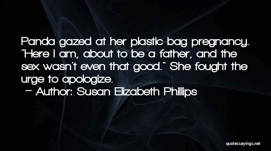 Pregnancy Father Quotes By Susan Elizabeth Phillips