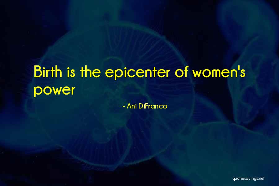 Pregnancy Inspirational Quotes By Ani DiFranco Pregnancy Inspirational Quotes By Ani DiFranco