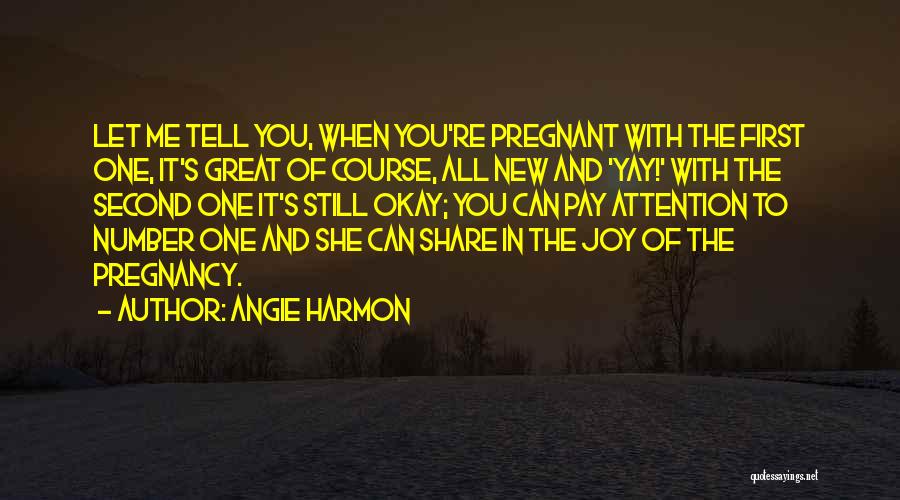 Pregnancy Quotes By Angie Harmon