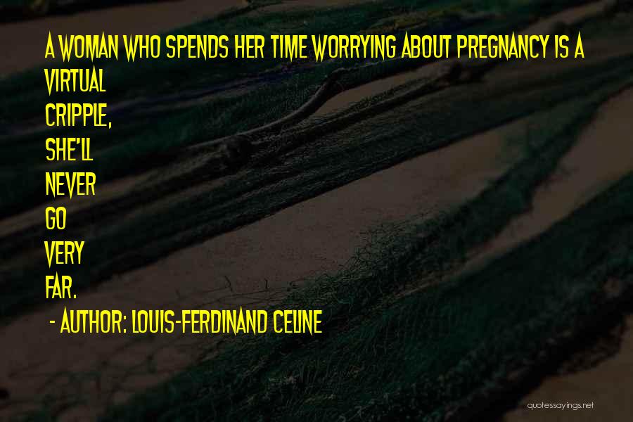 Pregnancy Quotes By Louis-Ferdinand Celine