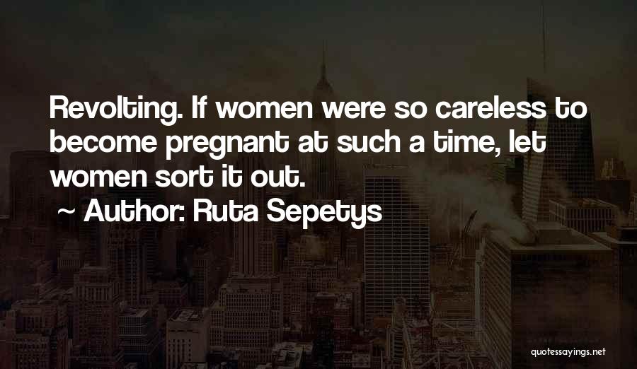 Pregnancy Quotes By Ruta Sepetys