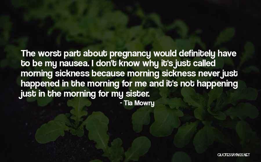 Pregnancy Sickness Quotes By Tia Mowry