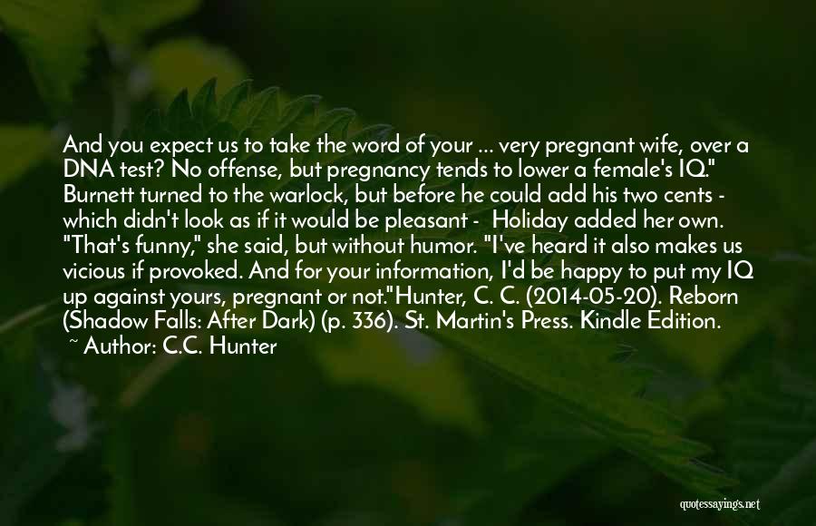 Pregnancy Test Funny Quotes By C.C. Hunter