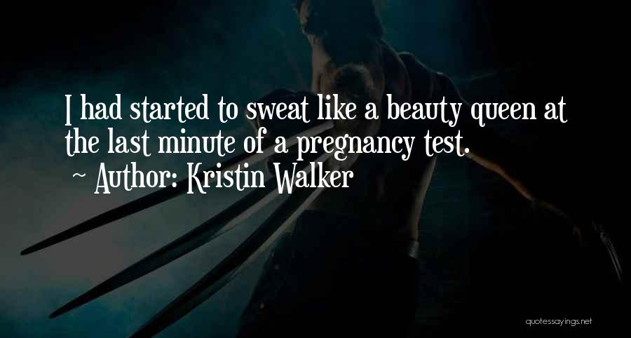 Pregnancy Test Quotes By Kristin Walker