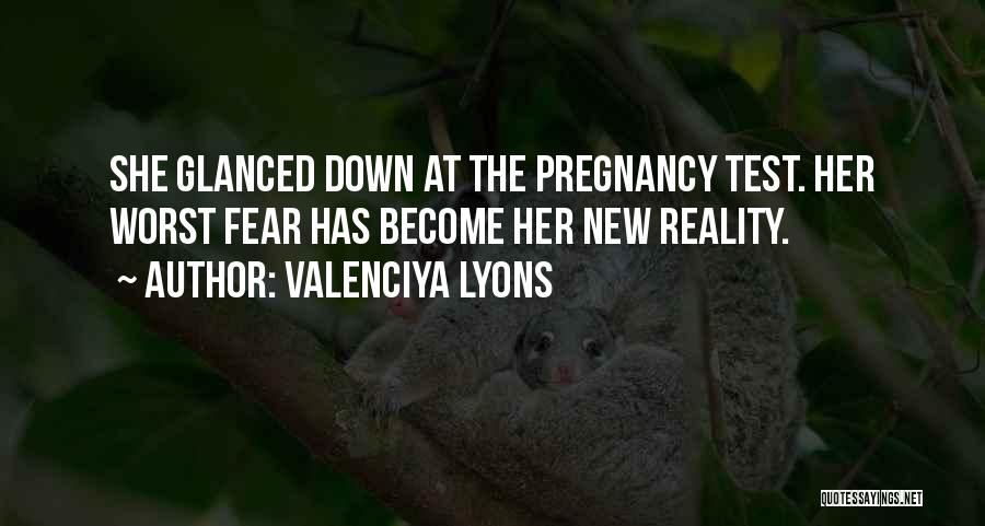 Pregnancy Test Quotes By Valenciya Lyons