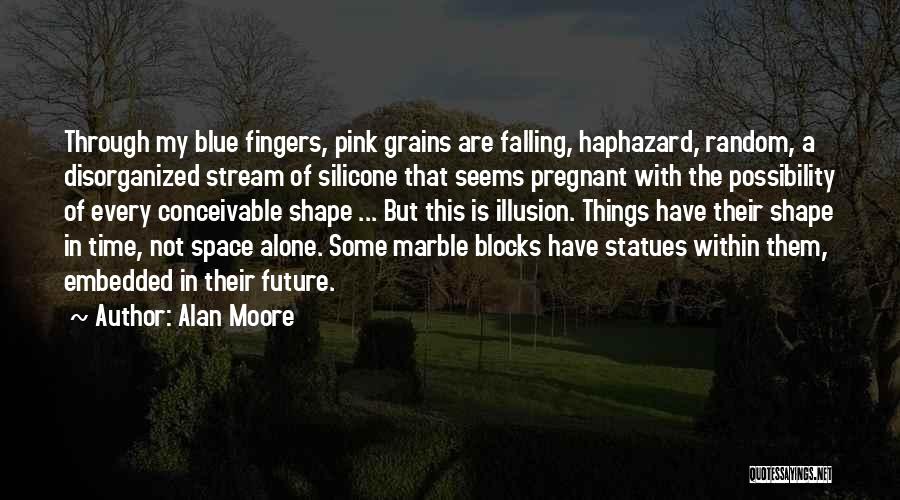 Pregnant And Doing It Alone Quotes By Alan Moore