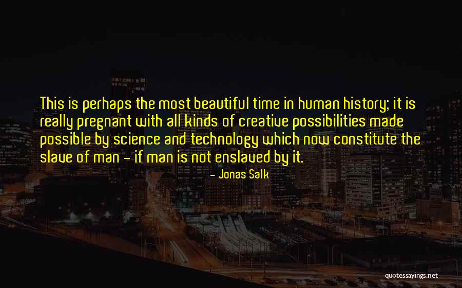 Pregnant Beautiful Quotes By Jonas Salk Pregnant Beautiful Quotes By Jonas Salk
