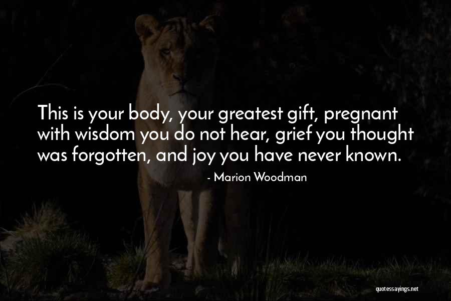 Pregnant Body Quotes By Marion Woodman Pregnant Body Quotes By Marion Woodman