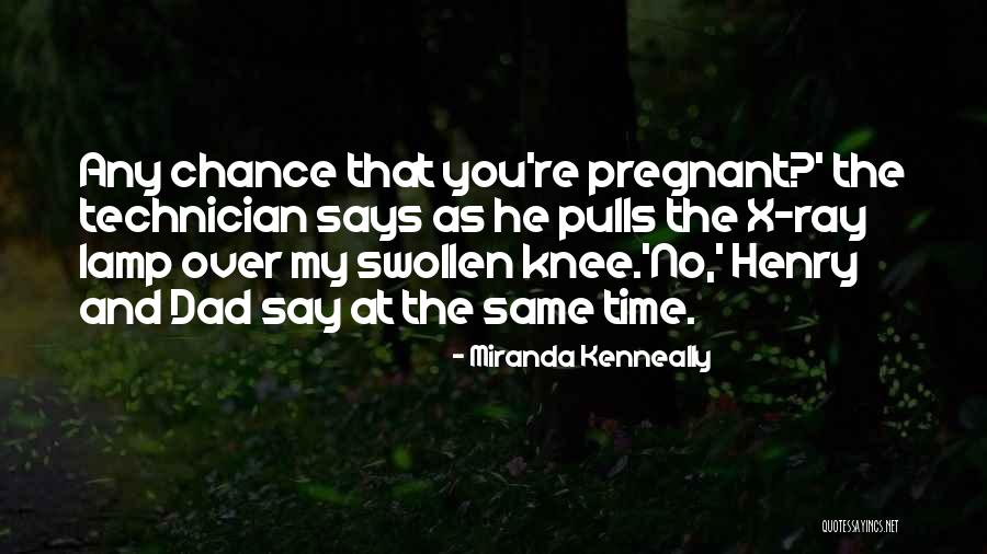 Pregnant Dad Quotes By Miranda Kenneally Pregnant Dad Quotes By Miranda Kenneally
