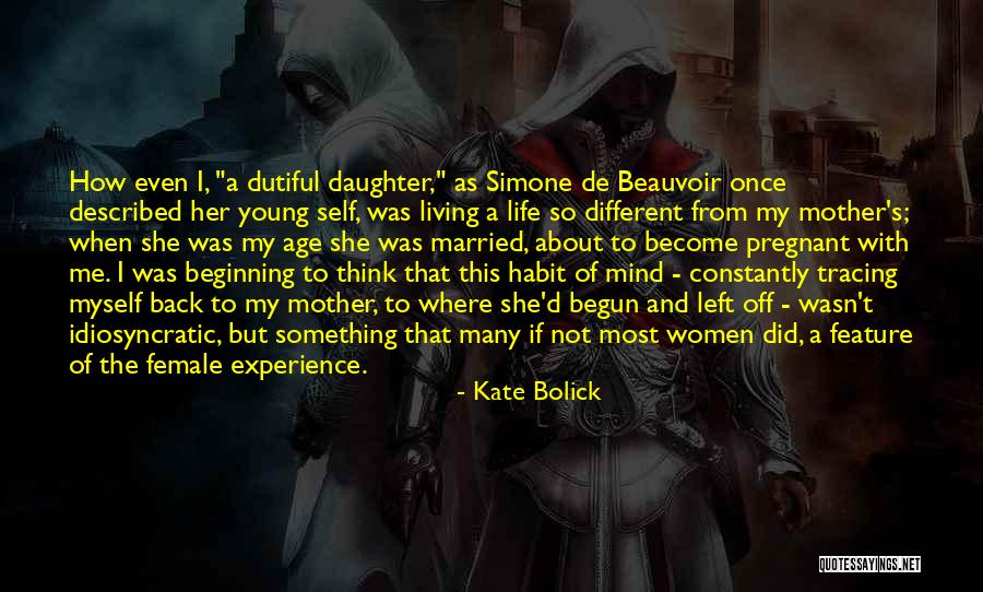 Pregnant Daughter Quotes By Kate Bolick Pregnant Daughter Quotes By Kate Bolick