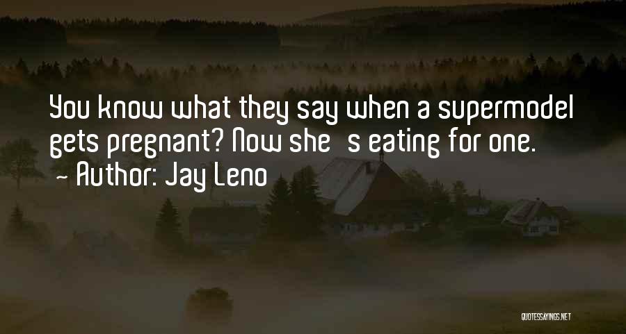 Pregnant Funny Quotes By Jay Leno