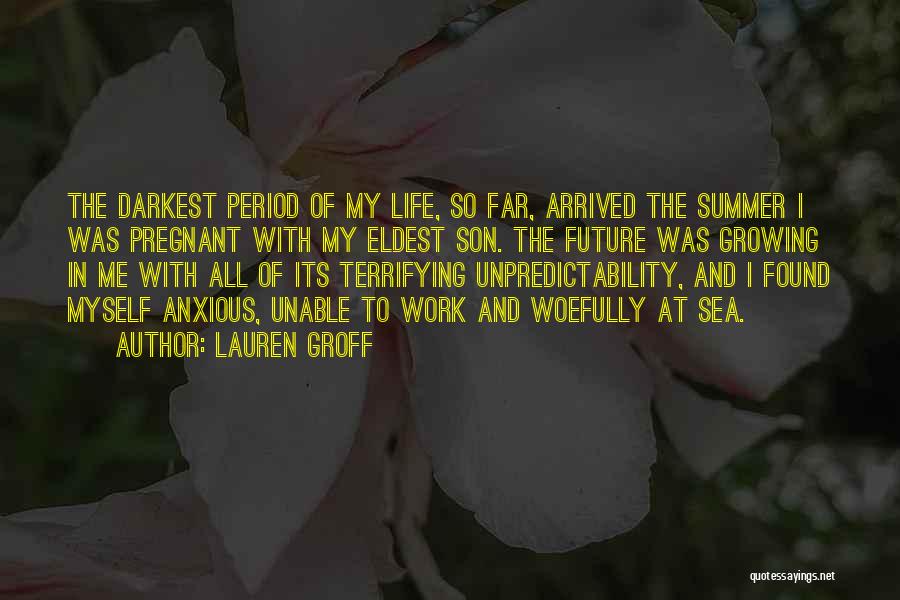 Pregnant Have Period Quotes By Lauren Groff