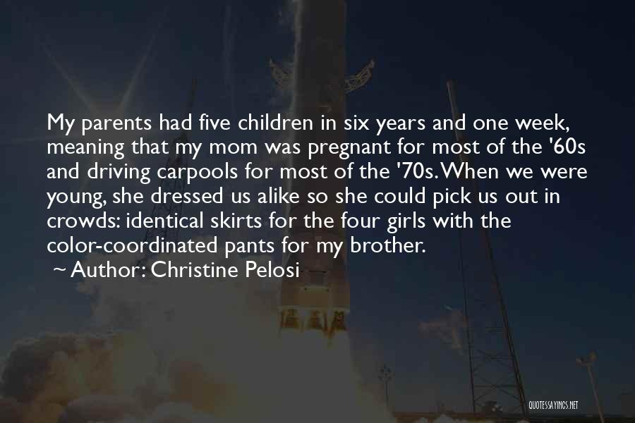 Pregnant Mom Quotes By Christine Pelosi