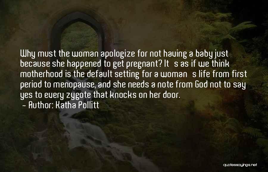 Pregnant Quotes By Katha Pollitt