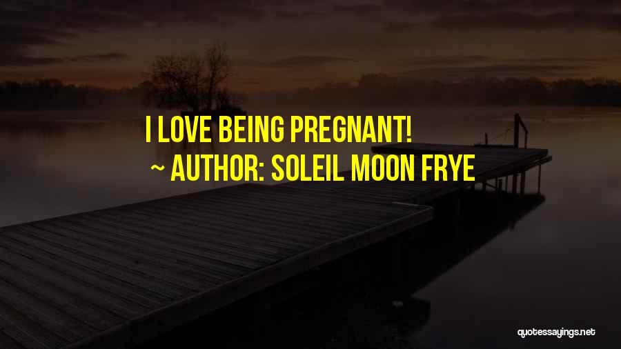 Pregnant Quotes By Soleil Moon Frye
