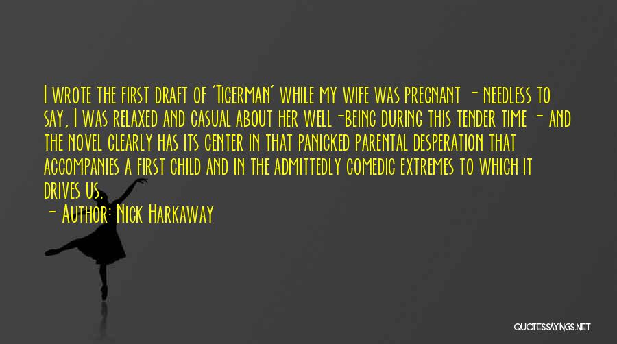 Pregnant With First Child Quotes By Nick Harkaway