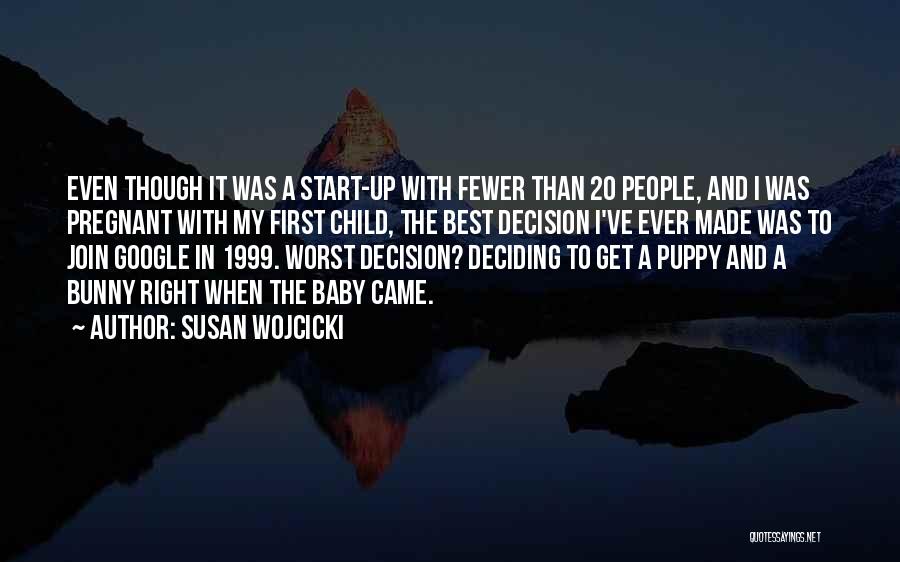 Pregnant With First Child Quotes By Susan Wojcicki