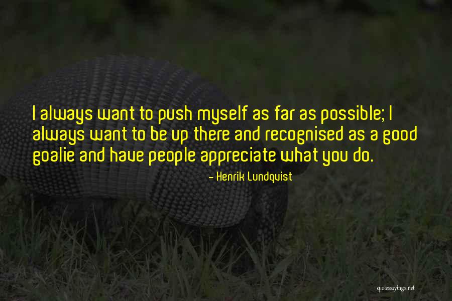 Prehensile Tongue Quotes By Henrik Lundqvist Prehensile Tongue Quotes By Henrik Lundqvist