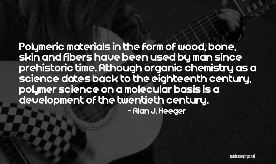Prehistoric Man Quotes By Alan J. Heeger Prehistoric Man Quotes By Alan J. Heeger