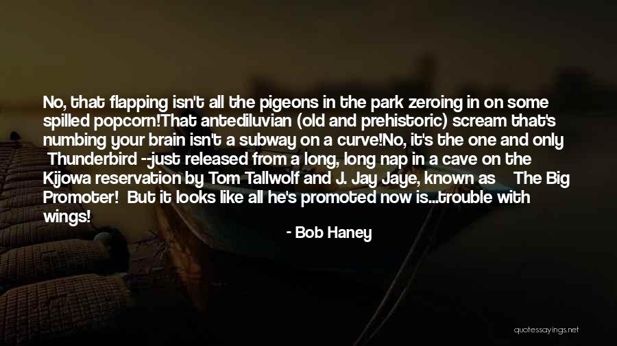 Prehistoric Park Quotes By Bob Haney