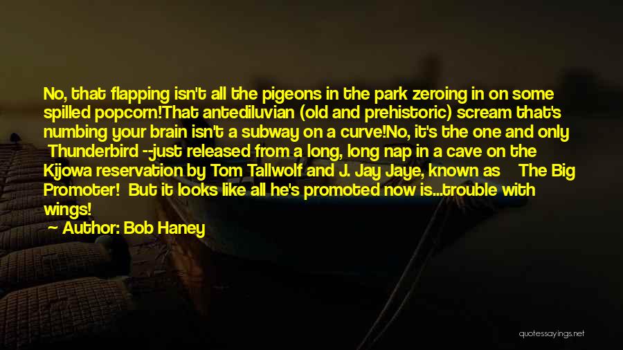 Prehistoric Quotes By Bob Haney