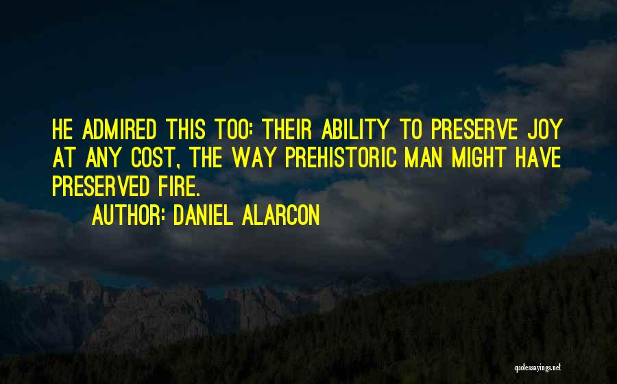 Prehistoric Quotes By Daniel Alarcon