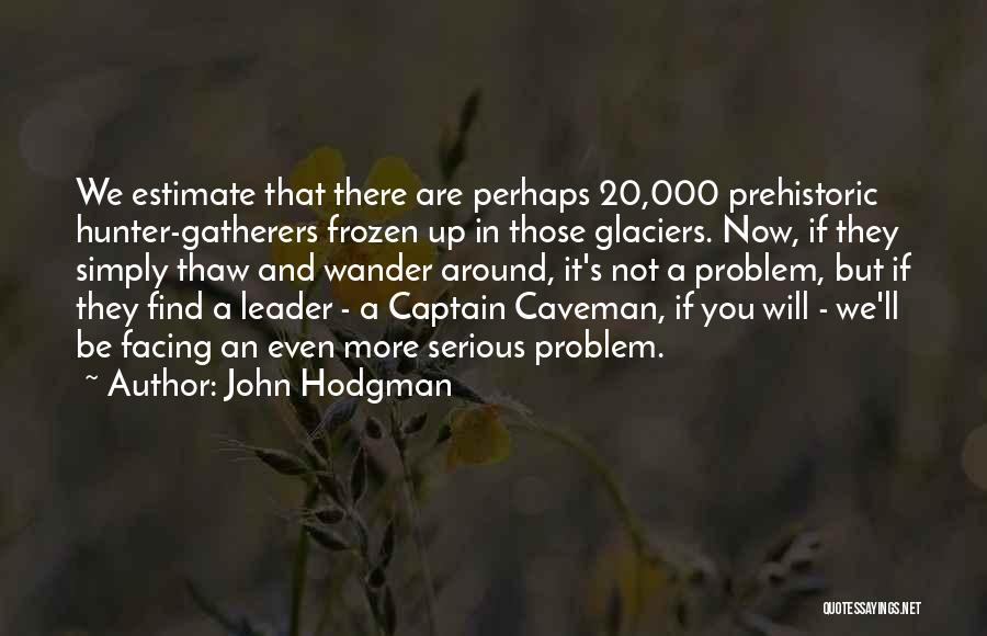 Prehistoric Quotes By John Hodgman