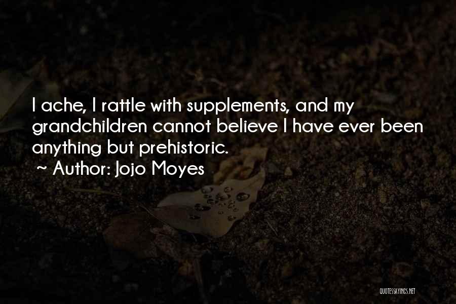 Prehistoric Quotes By Jojo Moyes