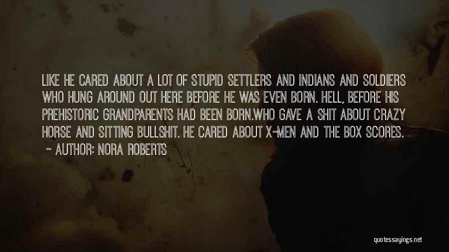 Prehistoric Quotes By Nora Roberts