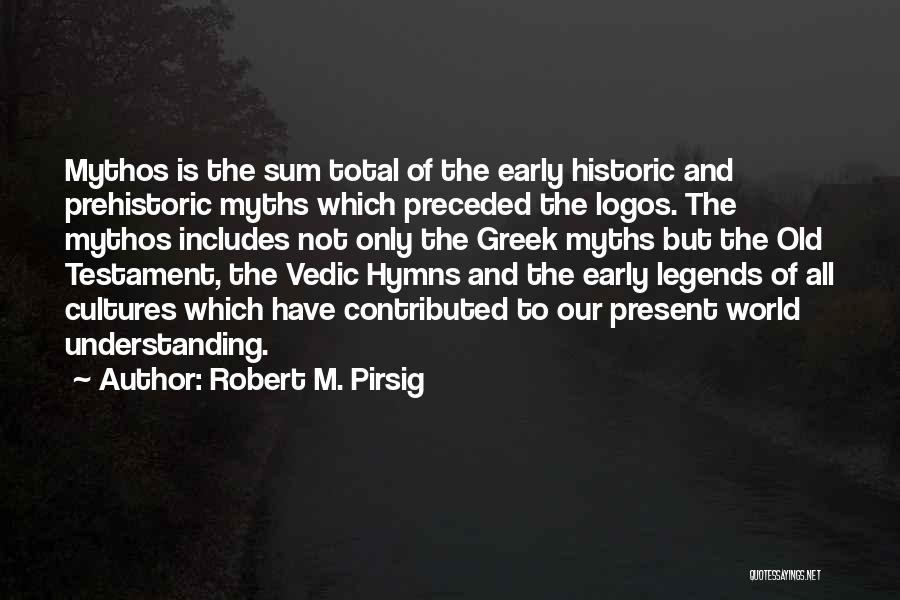 Prehistoric Quotes By Robert M. Pirsig