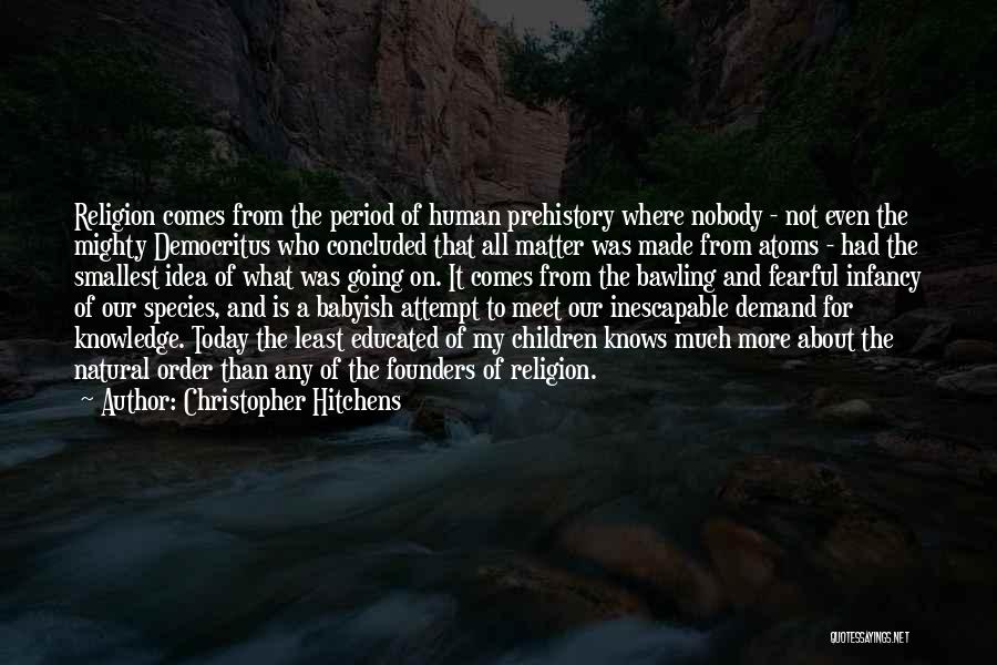 Prehistory Quotes By Christopher Hitchens