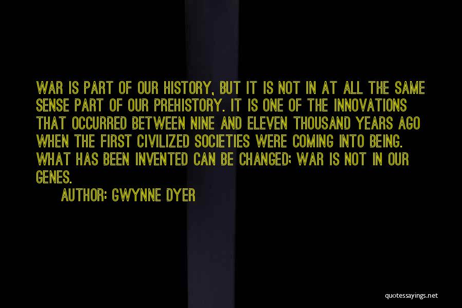 Prehistory Quotes By Gwynne Dyer