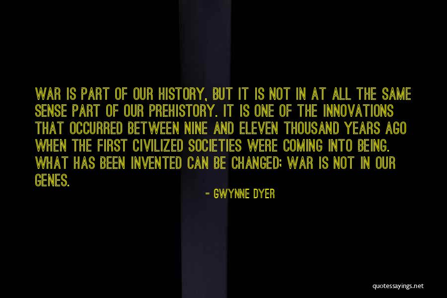 Prehistory Quotes By Gwynne Dyer