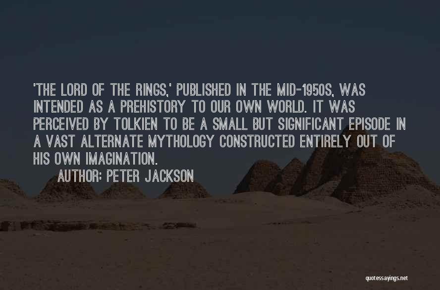 Prehistory Quotes By Peter Jackson