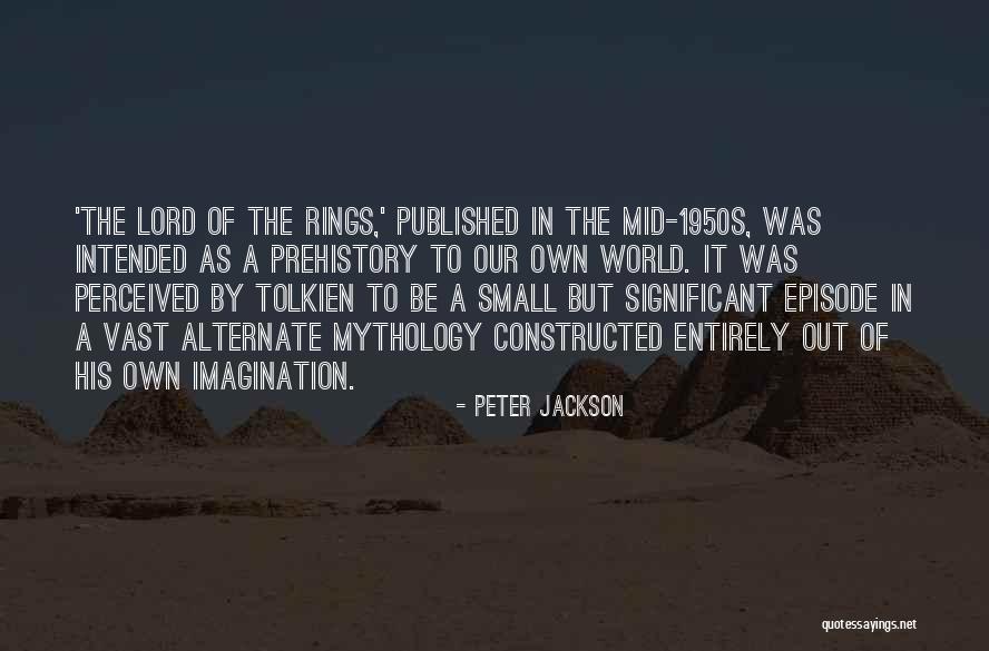 Prehistory Quotes By Peter Jackson