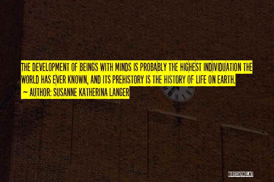 Prehistory Quotes By Susanne Katherina Langer