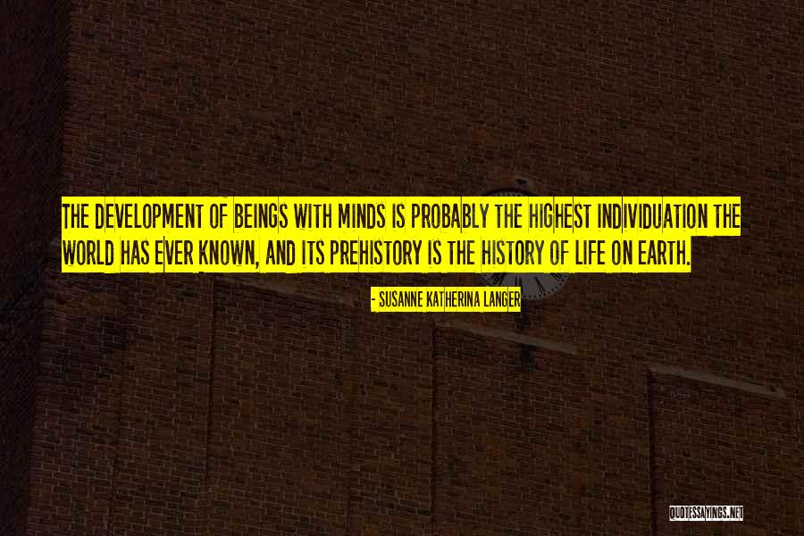 Prehistory Quotes By Susanne Katherina Langer Prehistory Quotes By Susanne Katherina Langer