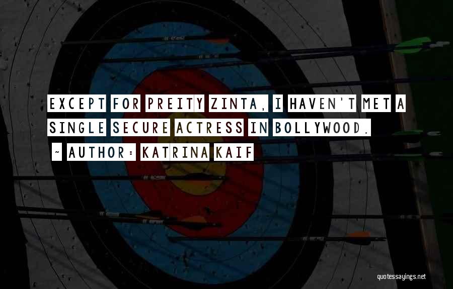 Preity Quotes By Katrina Kaif