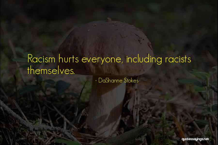 Prejudice And Bigotry Quotes By DaShanne Stokes
