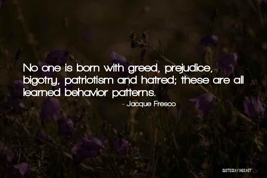 Prejudice And Bigotry Quotes By Jacque Fresco Prejudice And Bigotry Quotes By Jacque Fresco