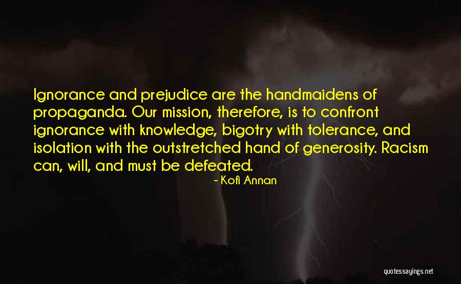Prejudice And Bigotry Quotes By Kofi Annan Prejudice And Bigotry Quotes By Kofi Annan