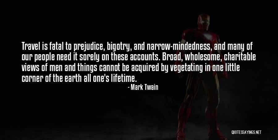 Prejudice And Bigotry Quotes By Mark Twain Prejudice And Bigotry Quotes By Mark Twain
