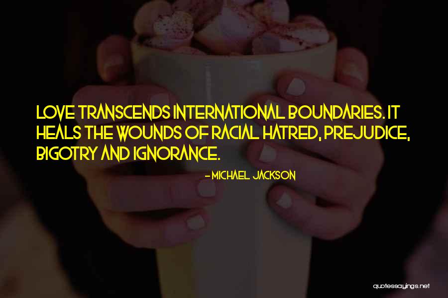 Prejudice And Bigotry Quotes By Michael Jackson Prejudice And Bigotry Quotes By Michael Jackson