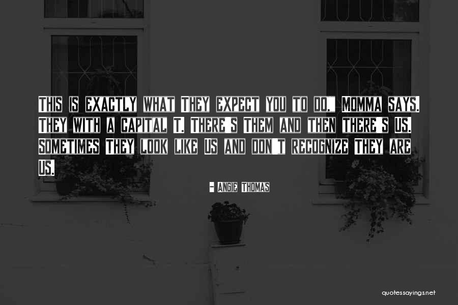 Prejudice And Racism Quotes By Angie Thomas Prejudice And Racism Quotes By Angie Thomas